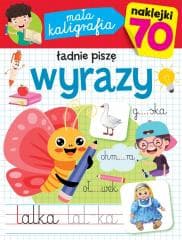 Mała kaligrafia. Ładnie piszę wyrazy - Stefaniak Grażyna, Barbara Litwiniec