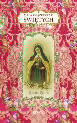 Mała książeczka o świętych - Barrely Christine, Leblon Saskia, Péraudin Laure