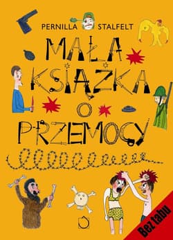 Mała książka o przemocy - Pernilla Stalfelt