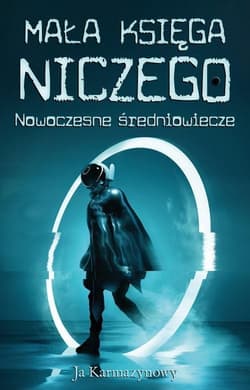 Mała księga niczego Nowoczesne średniowiecze - Ja Karmazynowy