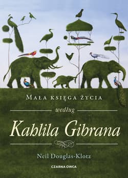 Mała księga życia według Kahlila Gibrana - ebook - Neil Douglas-Klotz
