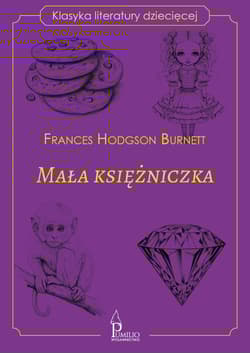 Mała księżniczka. Klasyka literatury dziecięcej - Hodgson Burnet Frances