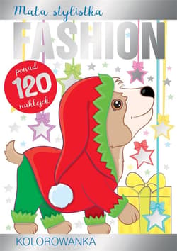 Mała stylistka Fashion. Kolorowanka. Pieski - Praca zbiorowa