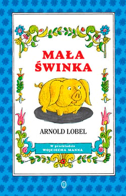 Mała świnka - Arnold Lobel