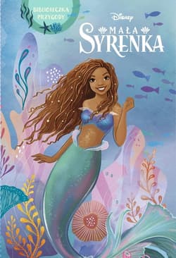 Mała Syrenka Biblioteczka przygody Disney - Noelle Faith
