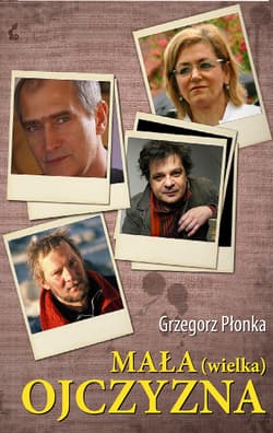 Mała wielka ojczyzna - Grzegorz Płonka