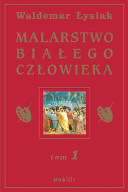 Malarstwo białego człowieka. Tom 1