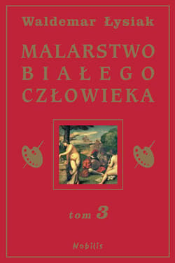 Malarstwo białego człowieka. Tom 3