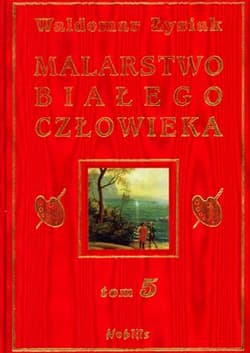 Malarstwo białego człowieka. Tom 5 - Waldemar Łysiak