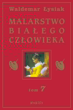 Malarstwo białego człowieka. Tom 7 - Waldemar Łysiak