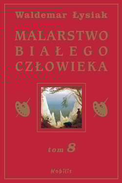 Malarstwo białego człowieka. Tom 8 - Waldemar Łysiak