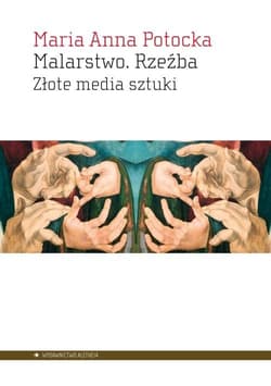 Malarstwo Rzeźba Złote media sztuki - Maria Anna Potocka