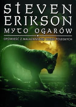 Malazańska Księga Poległych Myto ogarów Opowieści z Malazańskiej Księgi Poległych - Steven Erikson