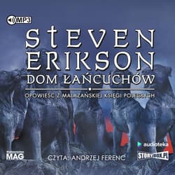 Malazańska Księga Poległych T.4 Dom łańcuchów CD - Steven Erikson