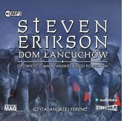 Malazańska Księga Poległych T.4 Dom łańcuchów CD - Steven Erikson