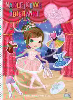 Małe baletnice. Naklejkowe ubieranki - Ilaria Barsotti