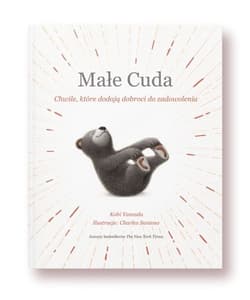 Małe Cuda Chwile, które dodają dobroci do zadowolenia - Charles Santoso, Kobi Yamada