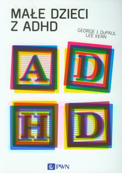 Małe dzieci z ADHD - DuPaul George J., Kern Lee