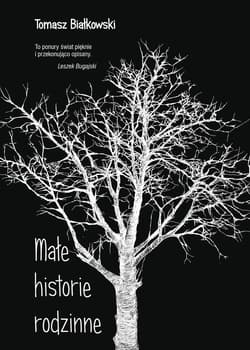 Małe historie rodzinne_plik - ebook - Tomasz Białkowski