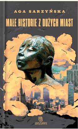Małe historie z dużych miast - Aga Sarzyńska