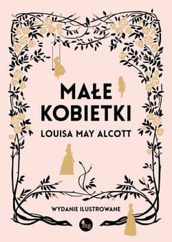 Małe kobietki wersja ilustrowana - Louisa May Alcott, Alcott Louis May