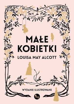 Małe kobietki wersja ilustrowana - Louisa May Alcott