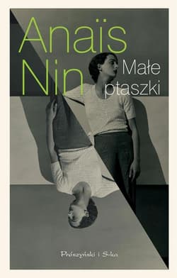 Małe ptaszki - Anais Nin