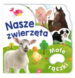 Małe rączki. Nasze zwierzęta