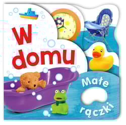 Małe rączki. W domu