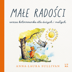Małe radości - Anna-Laura Sullivan
