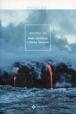 Małe rekolekcje o Duchu Świętym - Jean-Marc Bot