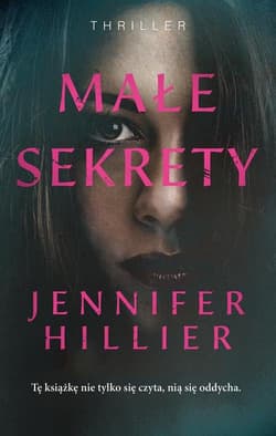 Małe sekrety - Jennifer Hillier
