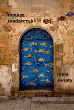 Małe światy - Tomasz Teodorczyk