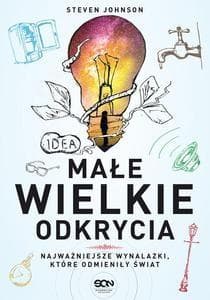 Małe wielkie odkrycia. Najważniejsze wynalazki, które odmieniły świat - Steven Johnson