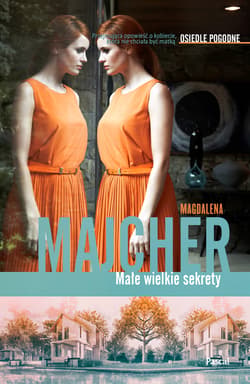 Małe wielkie sekrety Osiedle pogodne - Magdalena Majcher