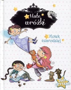 Małe wróżki Kotek czarodziej Już czytam! - Mullenheim Sophie