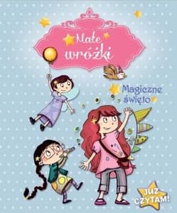 Małe wróżki Magiczne święto Już czytam! - Mullenheim Sophie