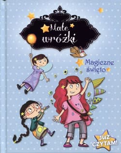 Małe wróżki Magiczne święto Już czytam! - Mullenheim Sophie