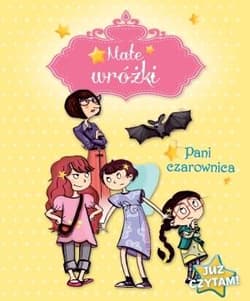 Małe wróżki Pani czarownica Już czytam - Mullenheim Sophie