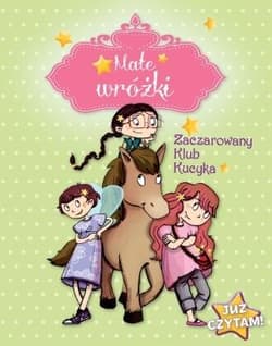 Małe wróżki Zaczarowany Klub Kucyka Już czytam! - Mullenheim Sophie