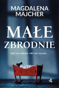 Małe zbrodnie wyd. kieszonkowe - Magdalena Majcher