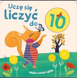 Małe zwierzątka. Uczę się liczyć do 10. Kosteczka z dziurką - Praca zbiorowa