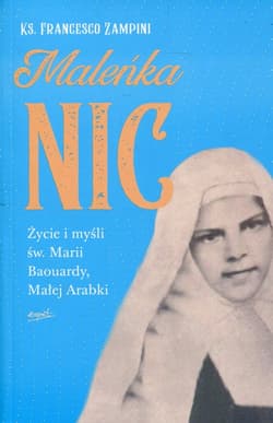 Maleńka Nic Życie i myśli św. Marii Baouardy, Małej Arabki