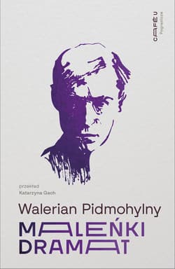 Maleńki dramat - Walerian Pidmohylny