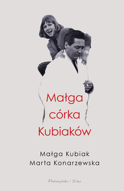 Małga, córka Kubiaków - ebook - Marta Konarzewska, Małga Kubiak