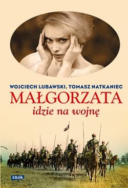 Małgorzata idzie na wojnę - Wojciech Lubawski, Tomasz Natkaniec