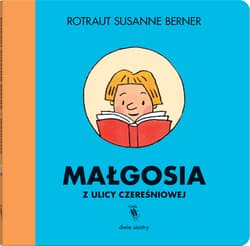 Małgosia z ulicy Czereśniowej - Susanne  Berner Rotraut