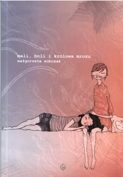 Mali, Boli i Królowa Mrozu - Małgorzata Oliwia Sobczak