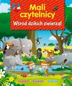 Mali Czytelnicy - Wśród dzikich zwierząt - Praca zbiorowa