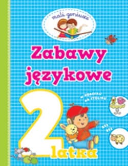 Mali geniusze.. Zabawy językowe 2 latka - Praca zbiorowa